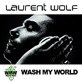 Laurent Wolf - Wash My World album