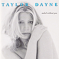 Taylor Dayne - Naked Without You альбом