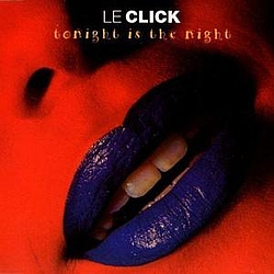 Le Click - Tonight Is the Night album