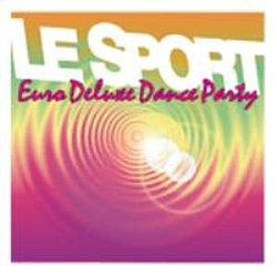 Le Sport - Euro Deluxe Dance Party альбом