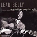Leadbelly - Where Did You Sleep Last Night? - Lead Belly Legacy (Volume 1) альбом