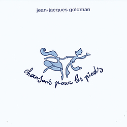 Jean-Jacques Goldman - Chansons pour les pieds album