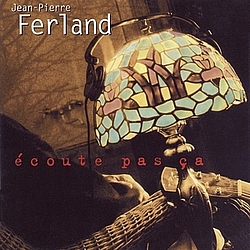 Jean-Pierre Ferland - Ecoute pas ça album