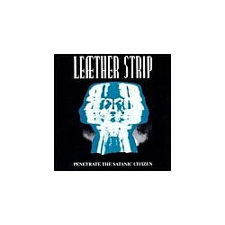 Leæther Strip - Penetrate the Satanic Citizen альбом