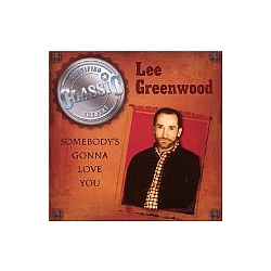 Lee Greenwood - Somebody&#039;s Gonna Love You album