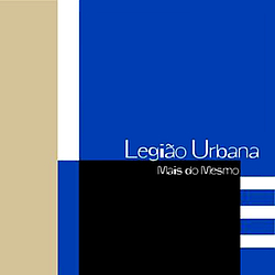Legião Urbana - Mais Do Mesmo album