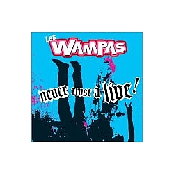 Les Wampas - Never trust a live ! album