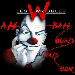 Les Wriggles - Ah Bah Ouais Mais Bon альбом