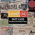 Level 42 - Past Lives - The Best Of The RCA Years album