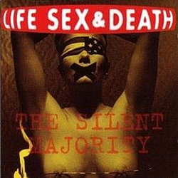 Life Sex &amp; Death - The Silent Majority альбом