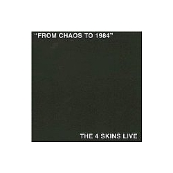The 4-Skins - From Chaos To 1984 album
