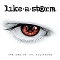 Like A Storm - The End of the Beginning album