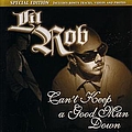 Lil Rob - Can&#039;t Keep A Good Man Down - Special Edition album