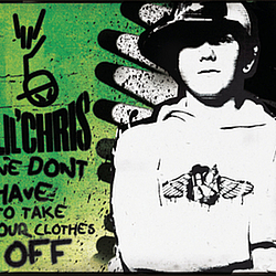 Lil&#039; Chris - We Don&#039;t Have To Take Our Clothes Off альбом