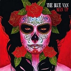 The Blue Van - Man Up альбом