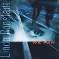 Linda Ronstadt - We Ran альбом