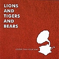 Lions And Tigers And Bears - Louder Than Your Shirt album
