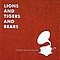 Lions And Tigers And Bears - Louder Than Your Shirt альбом