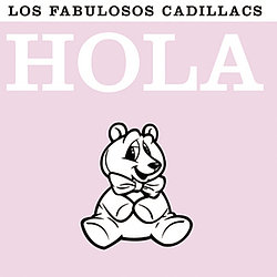 Los Fabulosos Cadillacs - Hola album