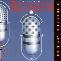Los Panchos - Todo Panchos 2 (Si Tu Me Dices Ven (Lodo)) album