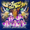 Los Tigres Del Norte - Unidos Para Siempre альбом