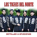 Los Tigres Del Norte - Detalles Y Emociones album