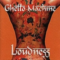 Loudness - Ghetto Machine альбом