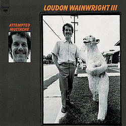 Loudon Wainwright Iii - Attempted Mustache album