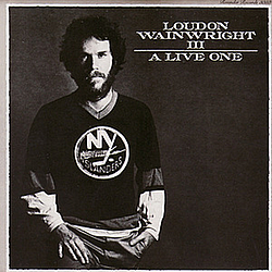 Loudon Wainwright Iii - A Live One альбом