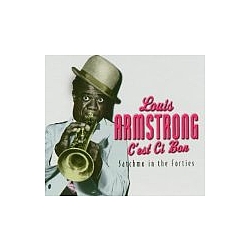 Louis Armstrong - C&#039;est Ci Bon: Satchmo in the Forties альбом