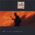 Love And Money - All You Need Is album