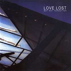 Love Lost But Not Forgotten - Love Lost but Not Forgotten album