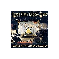 Love Seed Mama Jump - Drunk at the Stone Balloon album