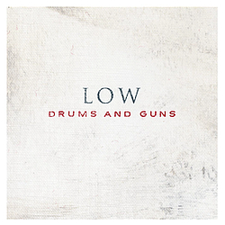 Low - Drums And Guns album