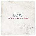 Low - Drums And Guns album