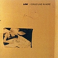 Low - I Could Live in Hope album