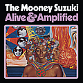 The Mooney Suzuki - Alive &amp; Amplified album