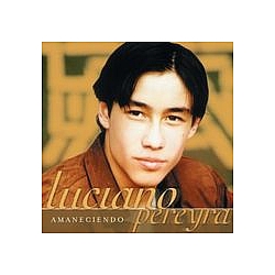 Luciano Pereyra - Amaneciendo album