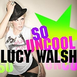 Lucy Walsh - So Uncool альбом