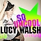 Lucy Walsh - So Uncool альбом