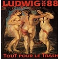 Ludwig Von 88 - Tout pour le Trash album