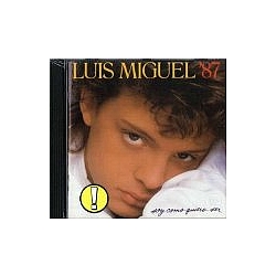 Luis Miguel - &#039;87 Soy Como Quiero Ser альбом