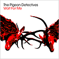 The Pigeon Detectives - Wait For Me album