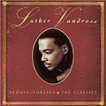 Luther Vandross - Always &amp; Forever - The Classics-1998 album