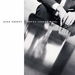Lyle Lovett - Joshua Judges Ruth album