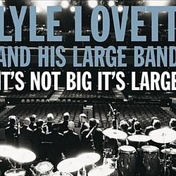 Lyle Lovett - It&#039;s Not Big It&#039;s Large (Deluxe Edition) альбом