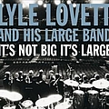 Lyle Lovett - It&#039;s Not Big It&#039;s Large (Deluxe Edition) album
