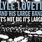 Lyle Lovett - It&#039;s Not Big It&#039;s Large (Deluxe Edition) album