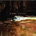 M. Ward - To Go Home album