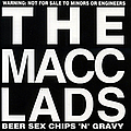 Macc Lads - Beer &amp; Sex &amp; Chips N Gravy альбом